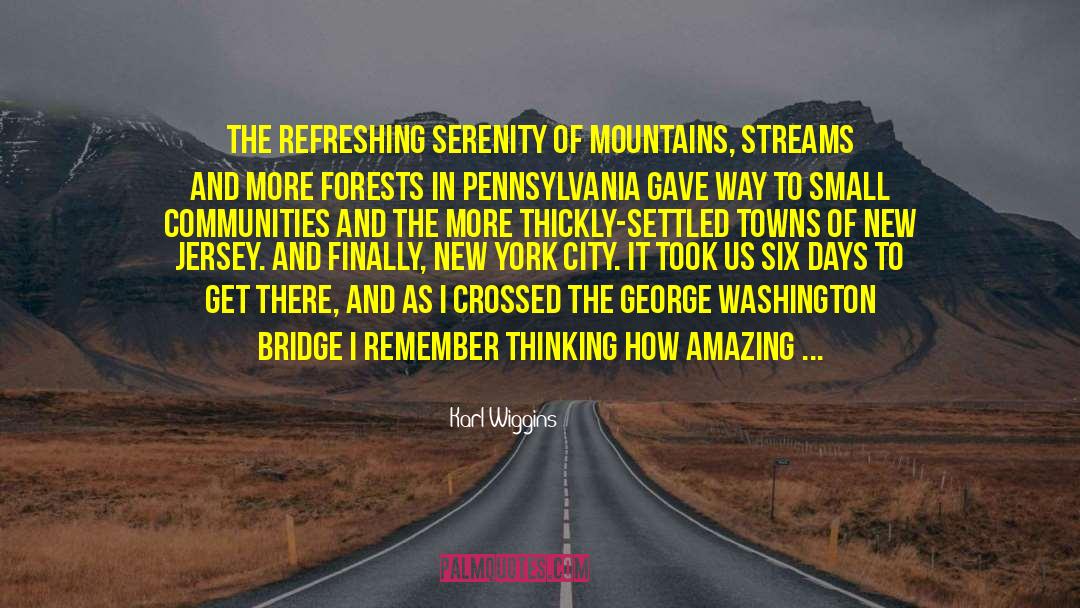 Karl Wiggins Quotes: The refreshing serenity of mountains,