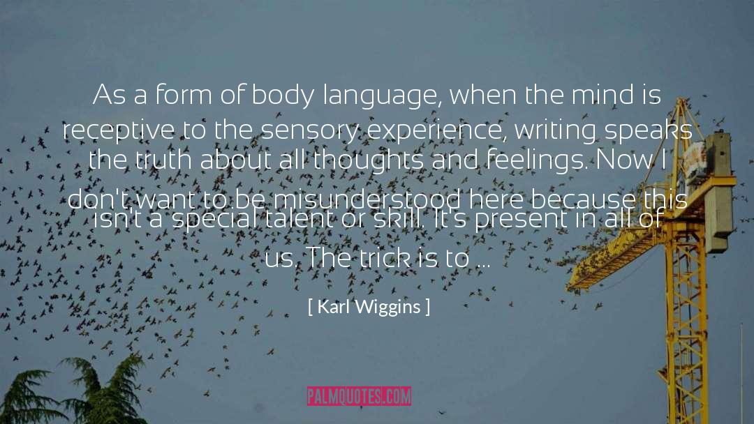 Karl Wiggins Quotes: As a form of body