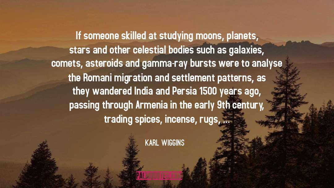 Karl Wiggins Quotes: If someone skilled at studying