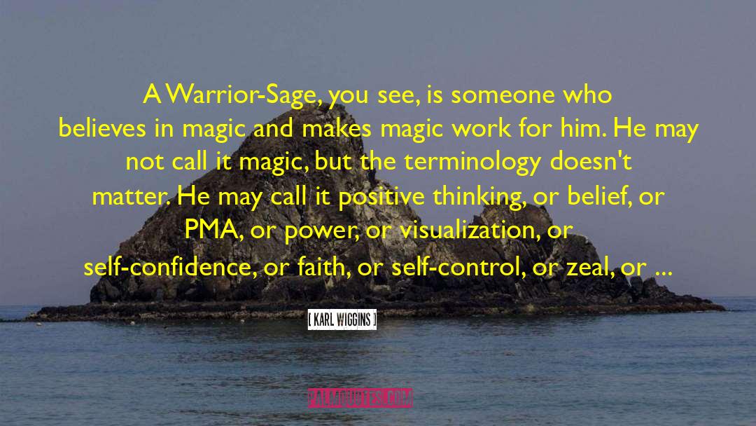 Karl Wiggins Quotes: A Warrior-Sage, you see, is