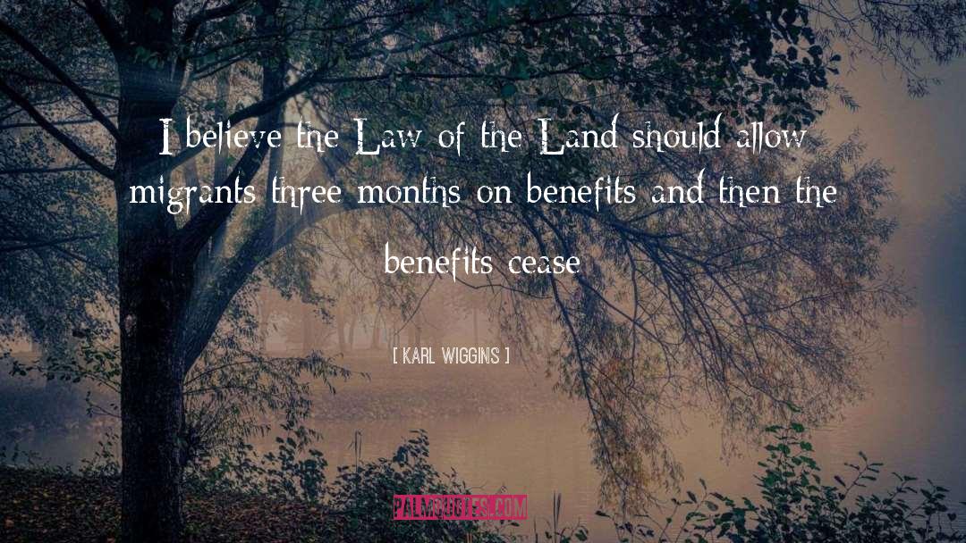 Karl Wiggins Quotes: I believe the Law of
