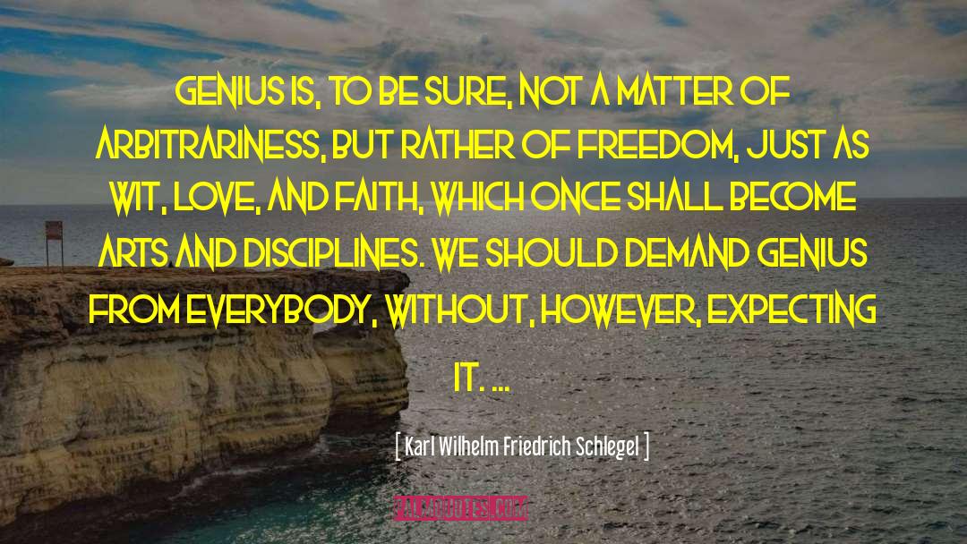 Karl Wilhelm Friedrich Schlegel Quotes: Genius is, to be sure,