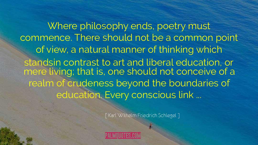 Karl Wilhelm Friedrich Schlegel Quotes: Where philosophy ends, poetry must