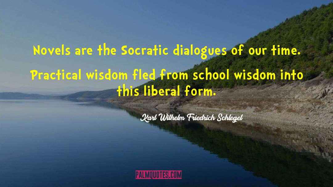 Karl Wilhelm Friedrich Schlegel Quotes: Novels are the Socratic dialogues