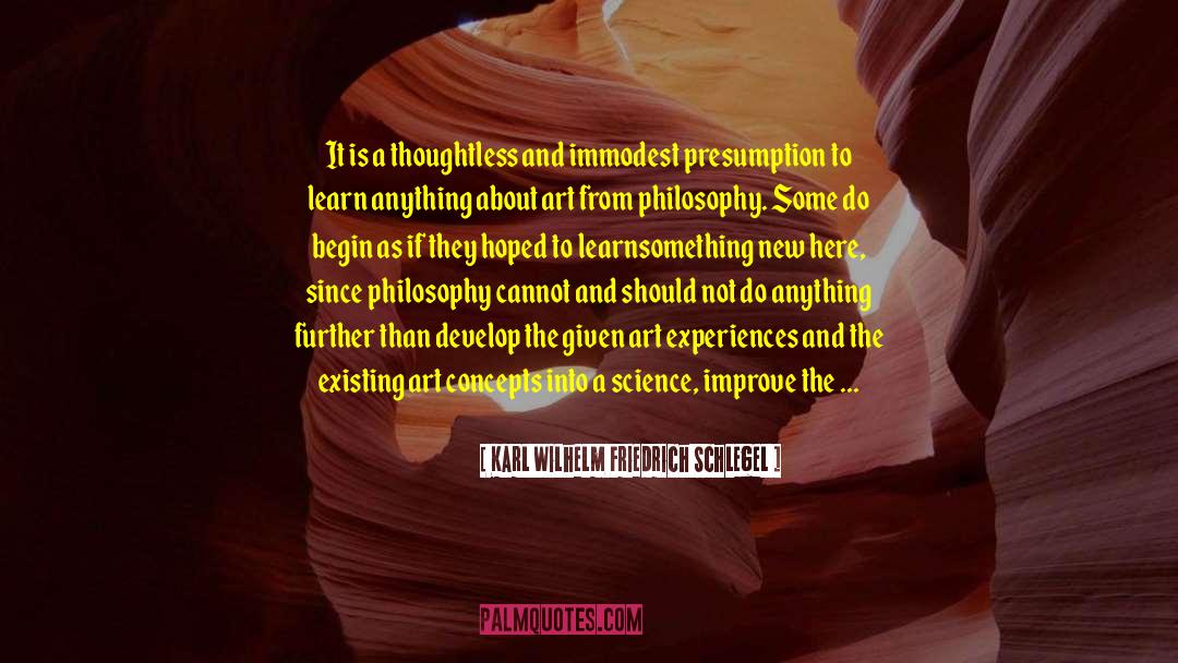 Karl Wilhelm Friedrich Schlegel Quotes: It is a thoughtless and