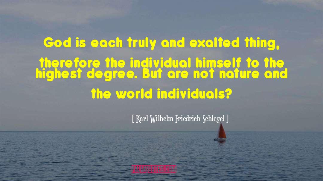 Karl Wilhelm Friedrich Schlegel Quotes: God is each truly and