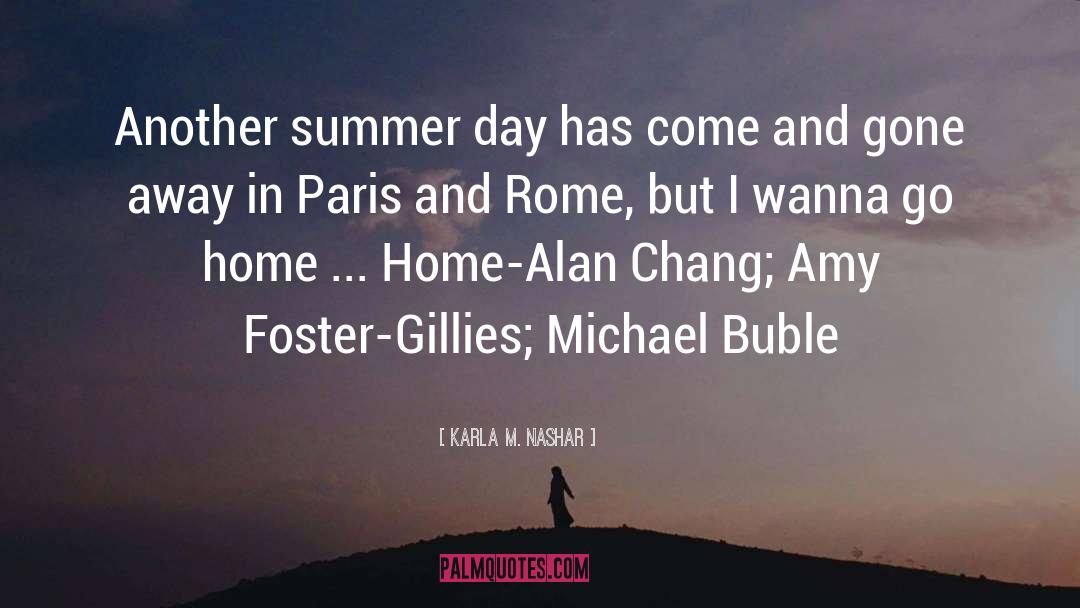 Karla M. Nashar Quotes: Another summer day has come