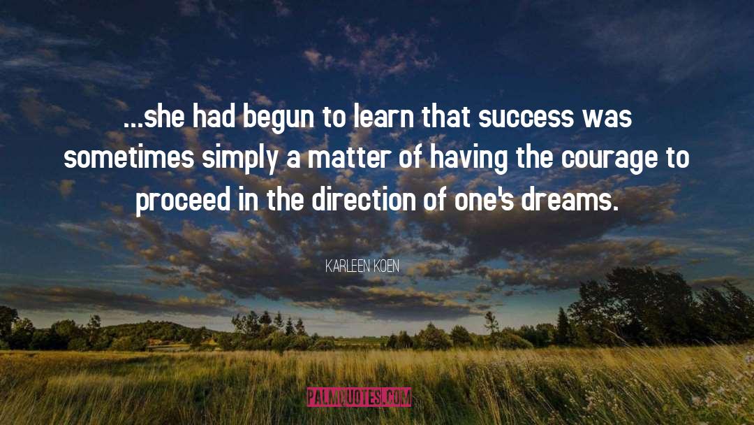 Karleen Koen Quotes: ...she had begun to learn