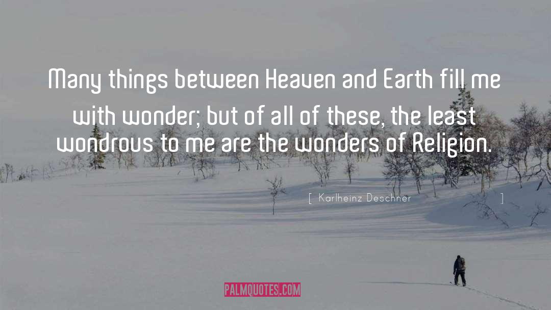 Karlheinz Deschner Quotes: Many things between Heaven and
