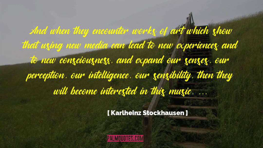 Karlheinz Stockhausen Quotes: And when they encounter works