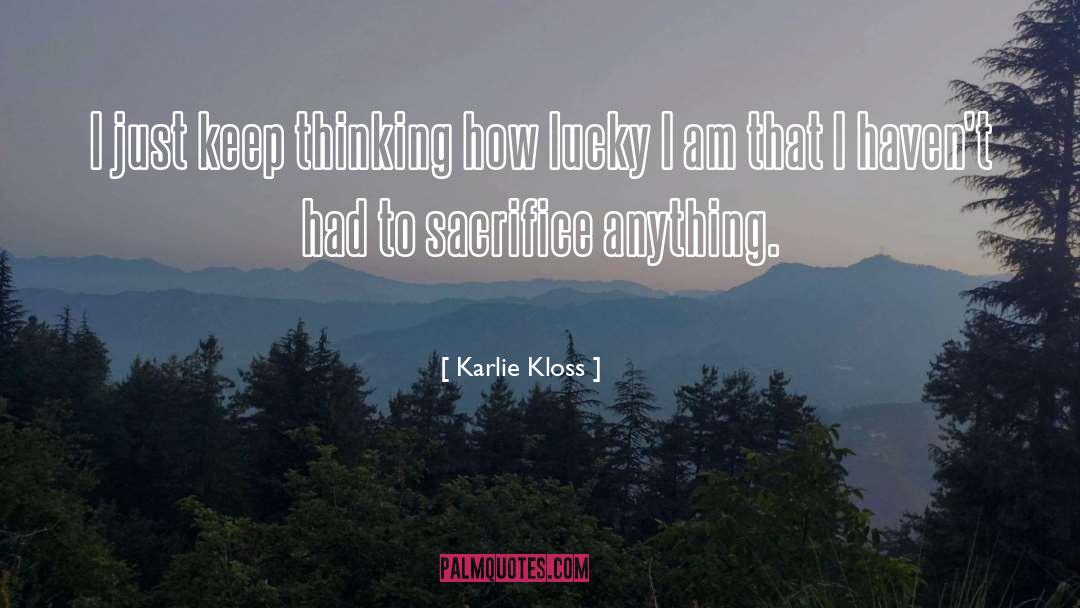 Karlie Kloss Quotes: I just keep thinking how
