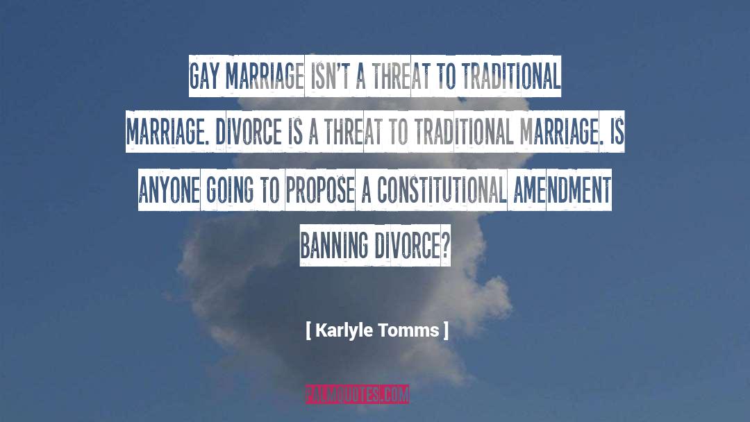 Karlyle Tomms Quotes: Gay marriage isn't a threat