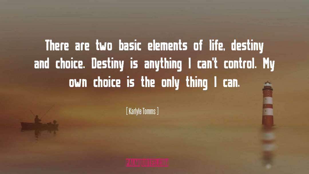 Karlyle Tomms Quotes: There are two basic elements