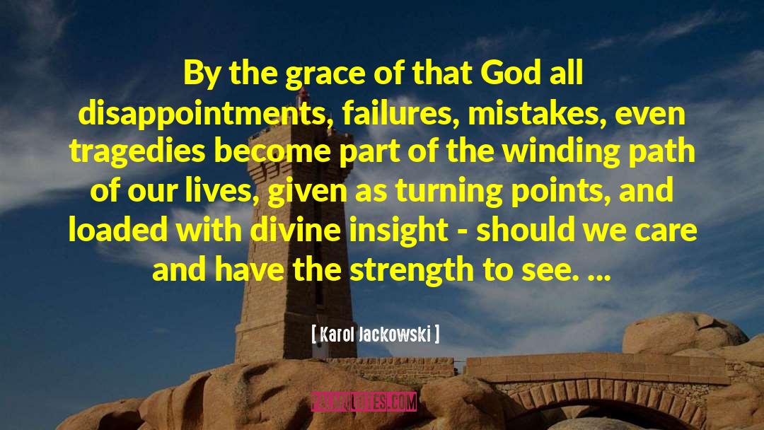 Karol Jackowski Quotes: By the grace of that