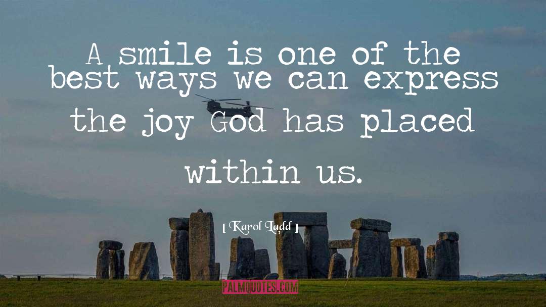 Karol Ladd Quotes: A smile is one of