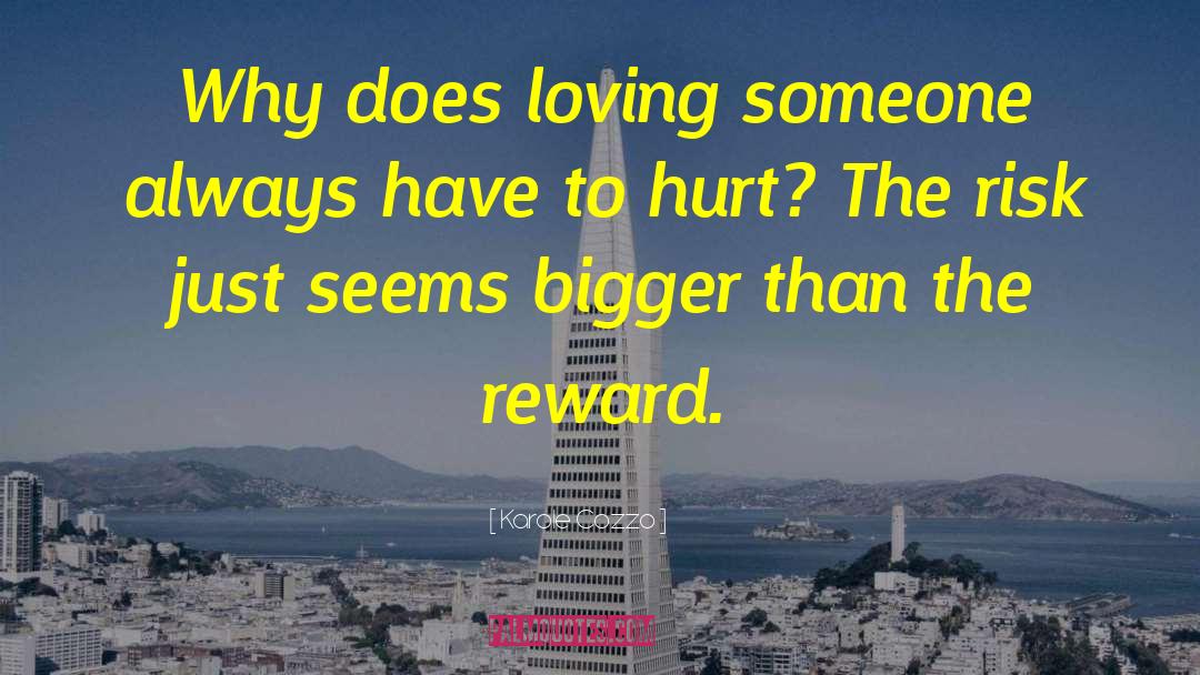 Karole Cozzo Quotes: Why does loving someone always