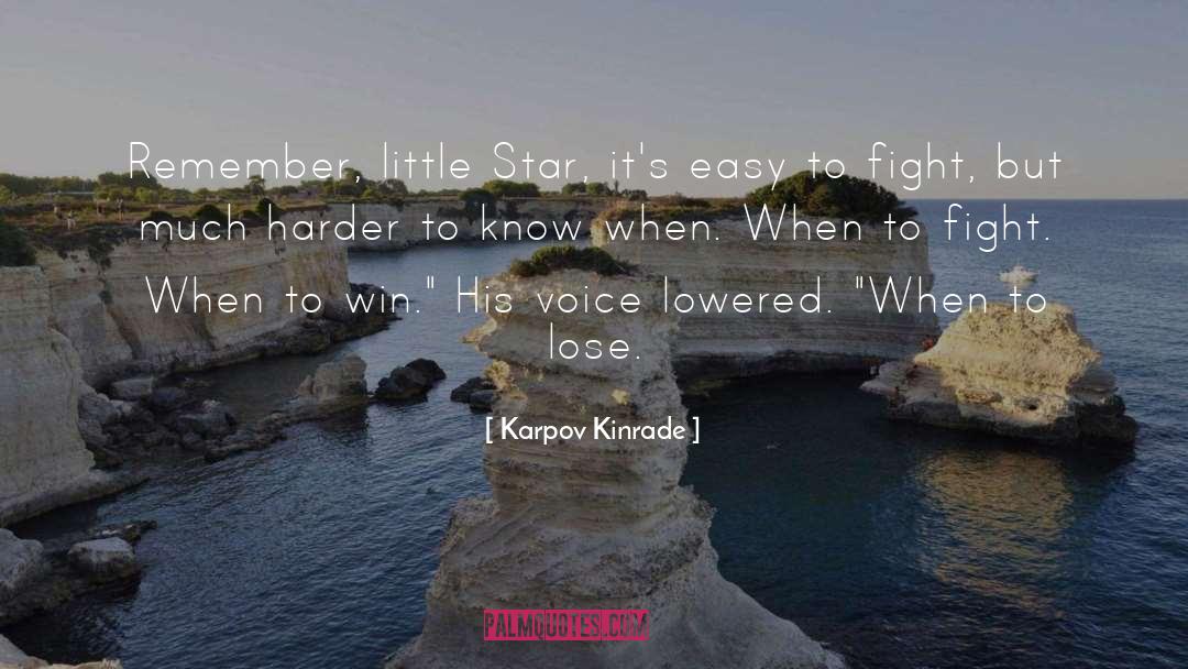 Karpov Kinrade Quotes: Remember, little Star, it's easy