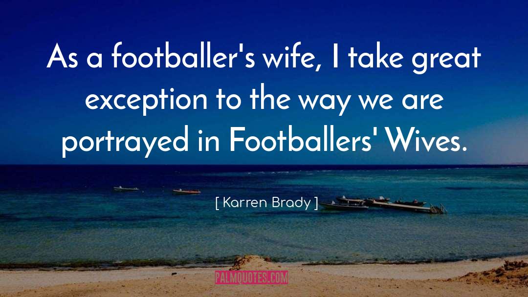 Karren Brady Quotes: As a footballer's wife, I