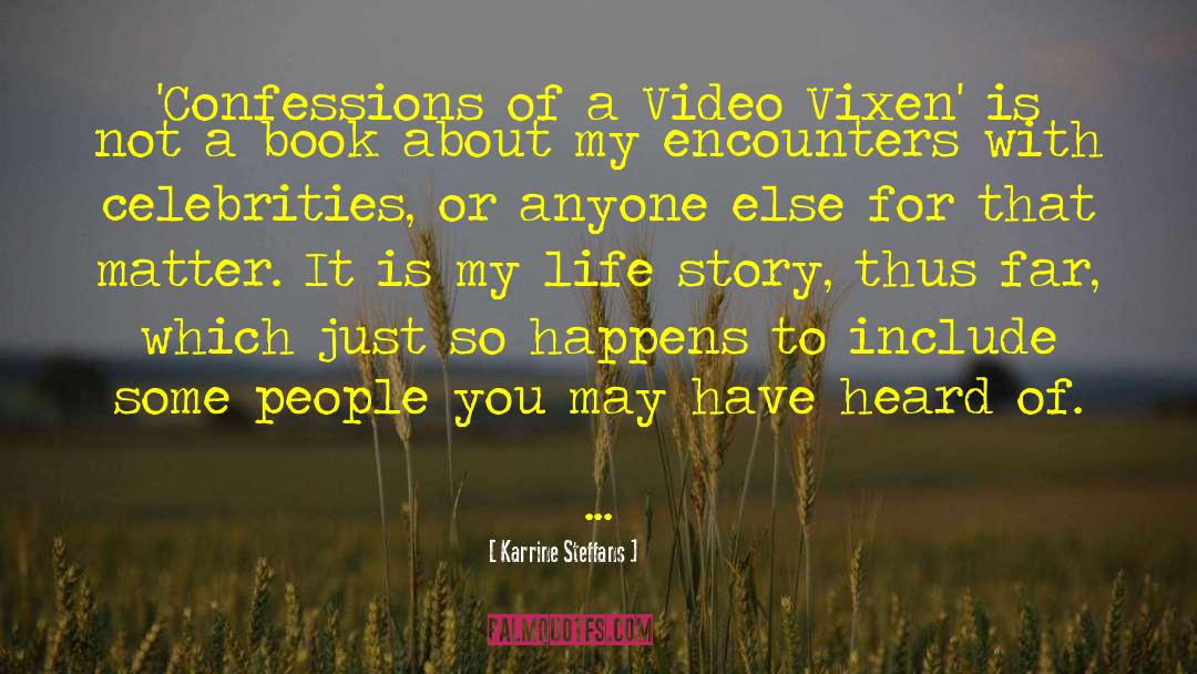 Karrine Steffans Quotes: 'Confessions of a Video Vixen'