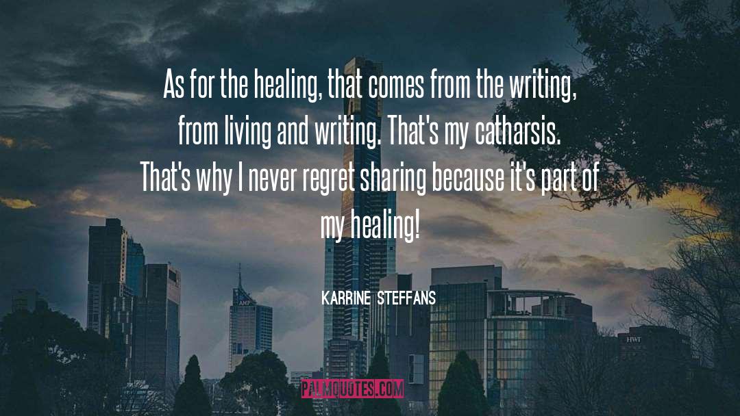 Karrine Steffans Quotes: As for the healing, that