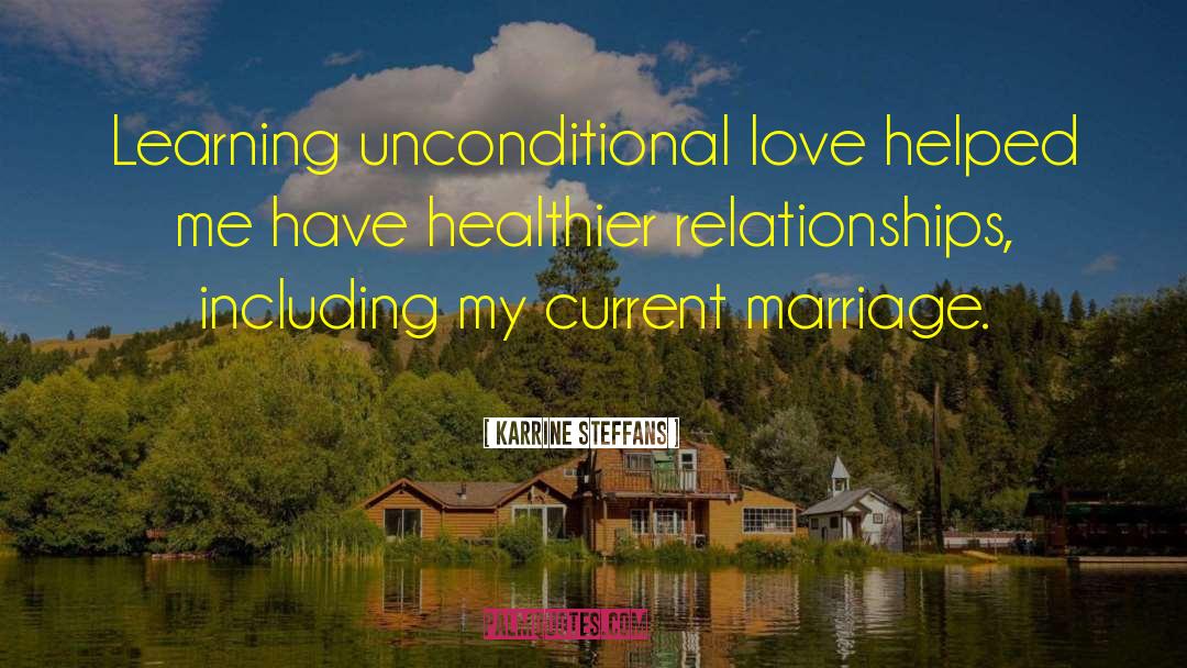 Karrine Steffans Quotes: Learning unconditional love helped me