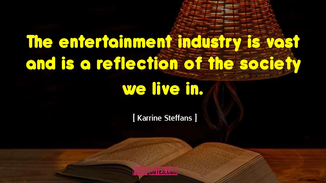 Karrine Steffans Quotes: The entertainment industry is vast
