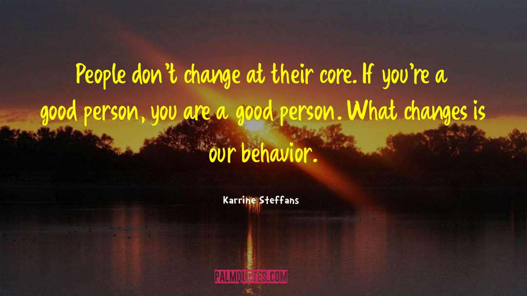 Karrine Steffans Quotes: People don't change at their
