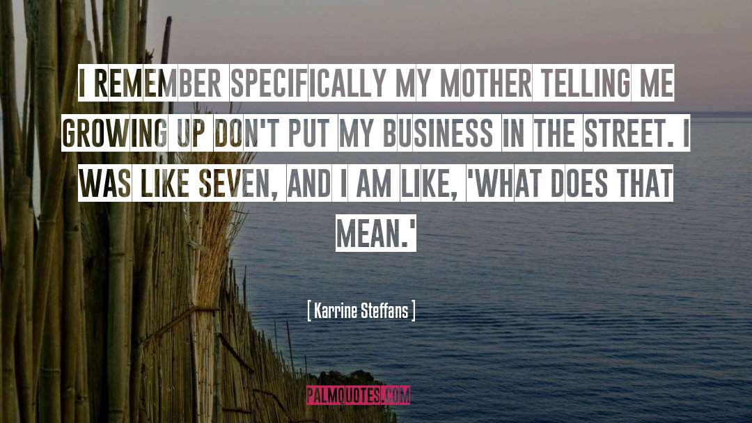 Karrine Steffans Quotes: I remember specifically my mother