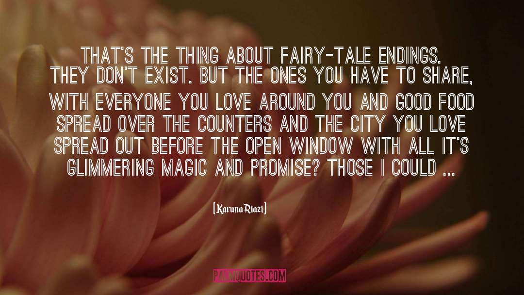 Karuna Riazi Quotes: That's the thing about fairy-tale