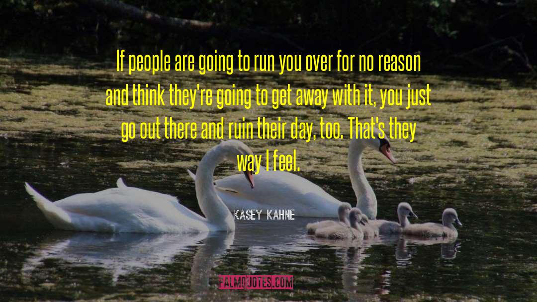 Kasey Kahne Quotes: If people are going to