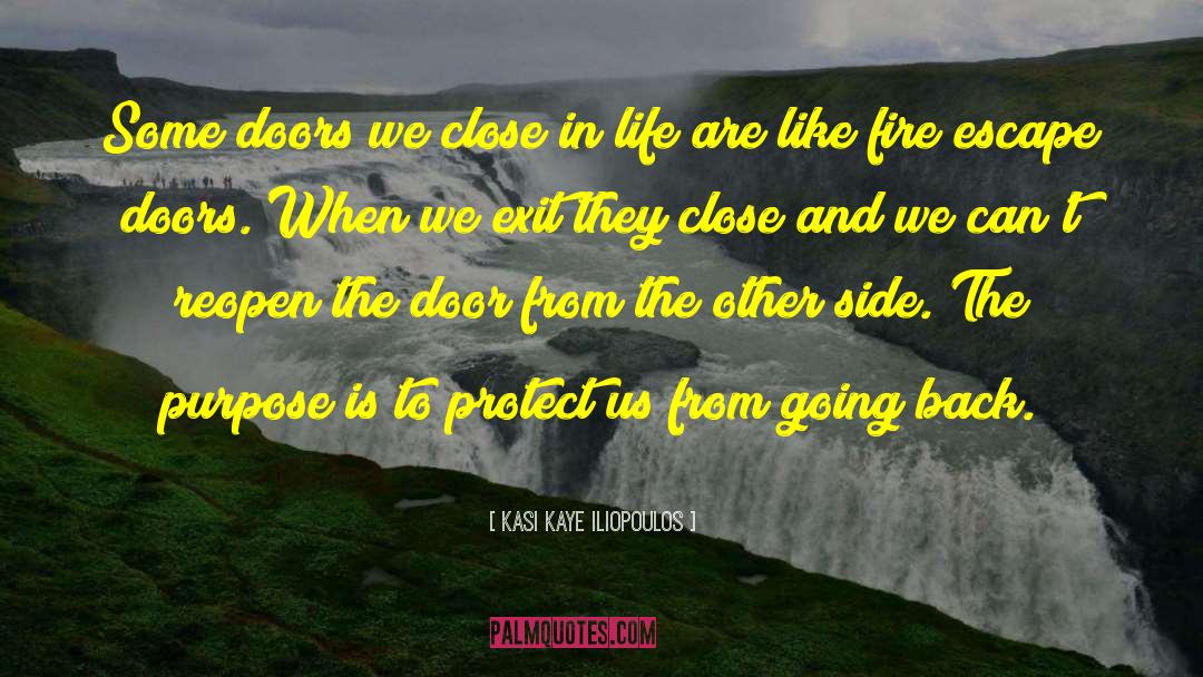 Kasi Kaye Iliopoulos Quotes: Some doors we close in