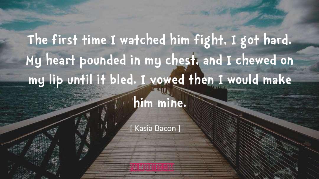 Kasia Bacon Quotes: The first time I watched