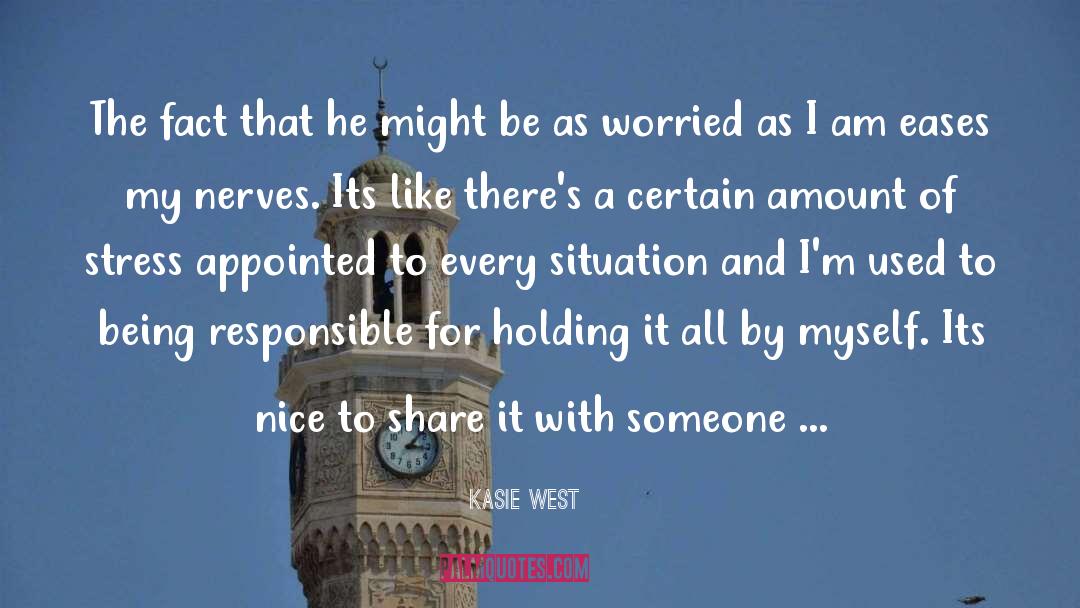 Kasie West Quotes: The fact that he might