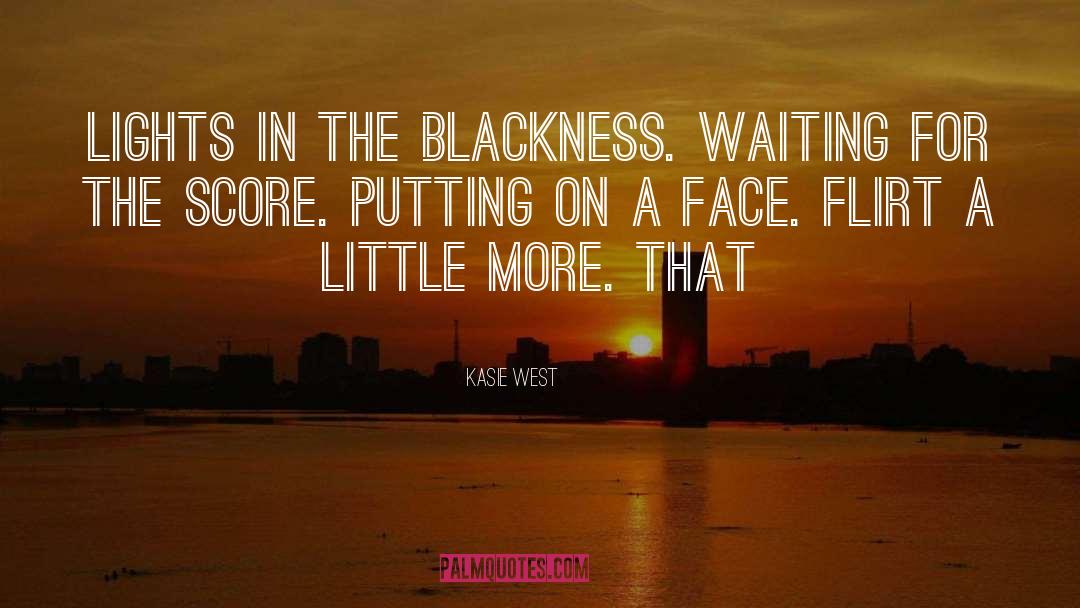 Kasie West Quotes: Lights in the blackness. Waiting