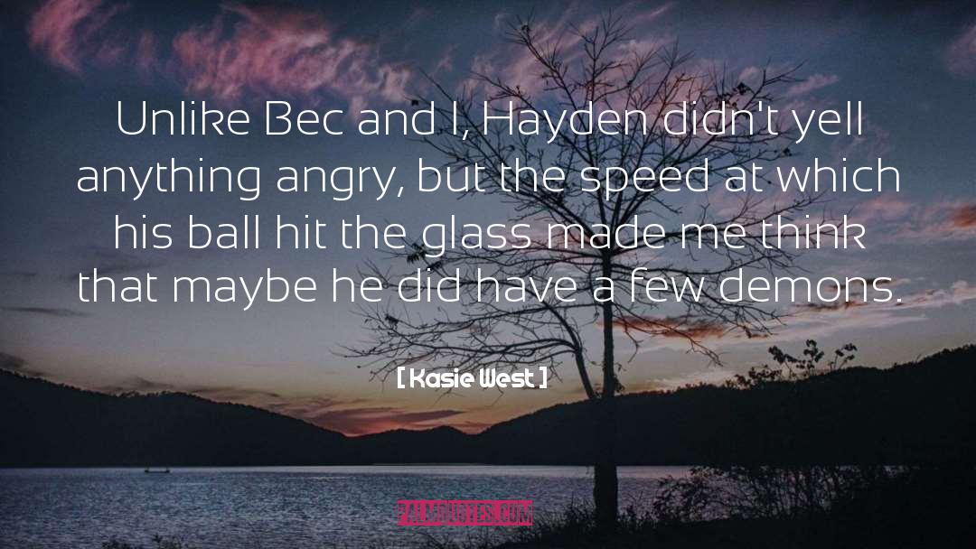 Kasie West Quotes: Unlike Bec and I, Hayden