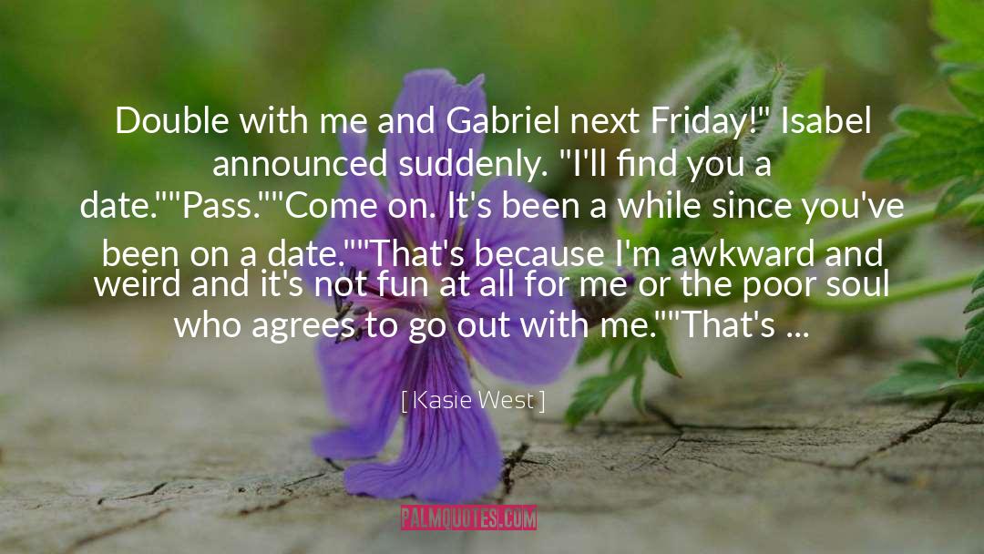 Kasie West Quotes: Double with me and Gabriel