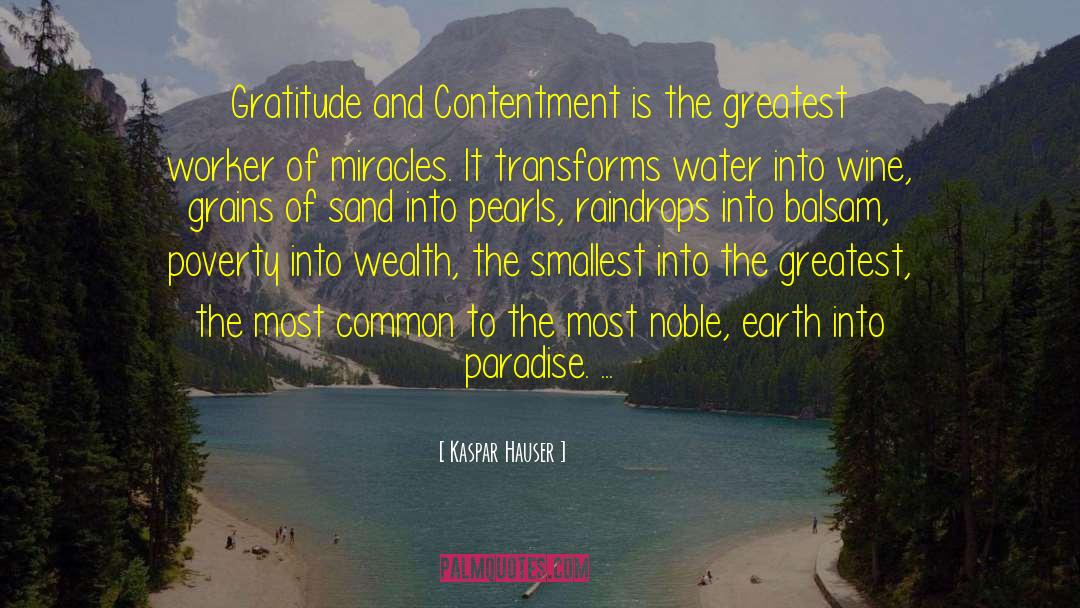 Kaspar Hauser Quotes: Gratitude and Contentment is the