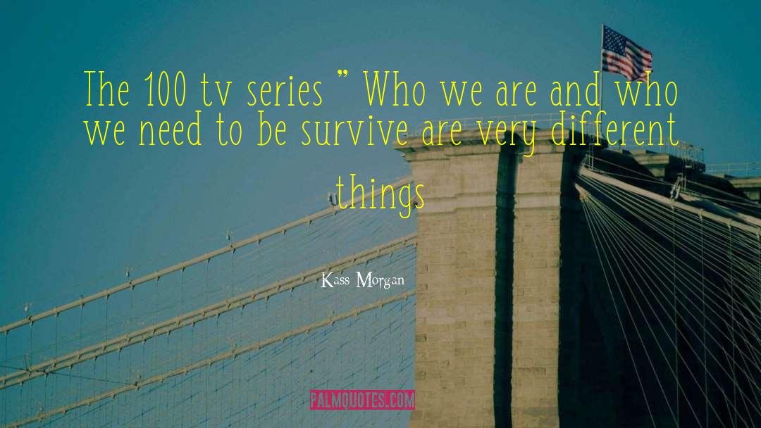 Kass Morgan Quotes: The 100 tv series 