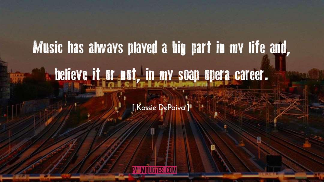 Kassie DePaiva Quotes: Music has always played a