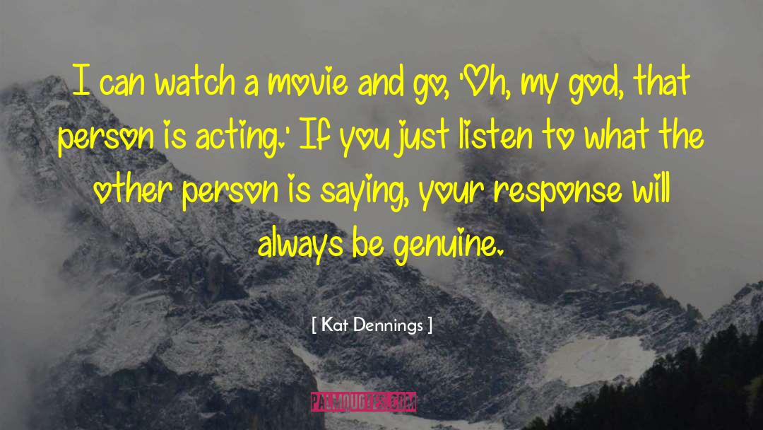 Kat Dennings Quotes: I can watch a movie