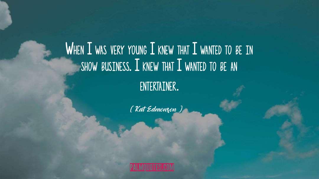 Kat Edmonson Quotes: When I was very young