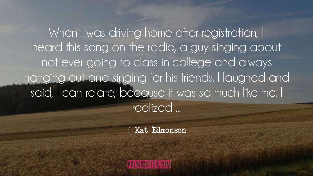Kat Edmonson Quotes: When I was driving home