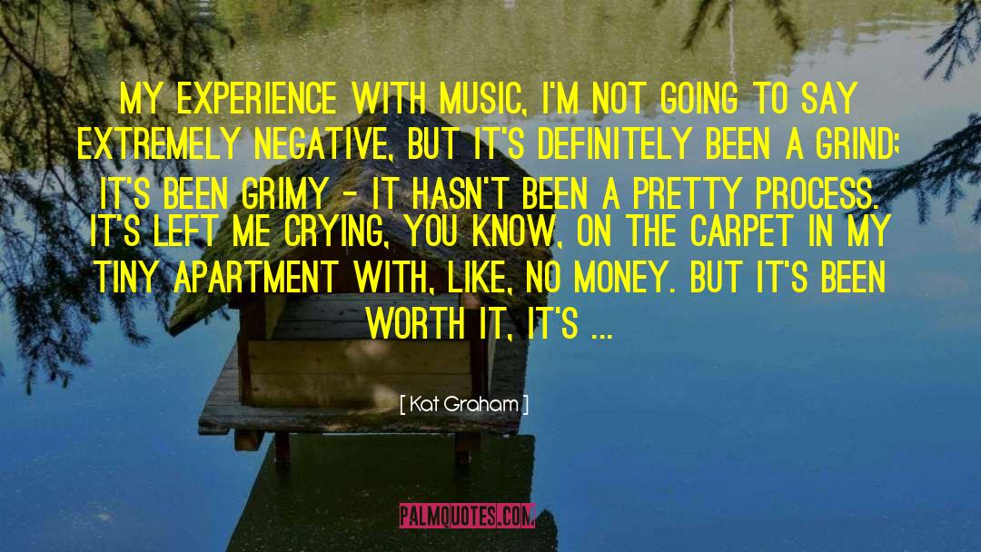 Kat Graham Quotes: My experience with music, I'm