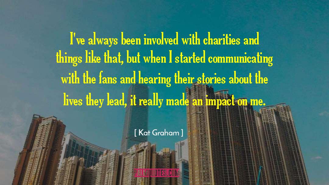 Kat Graham Quotes: I've always been involved with