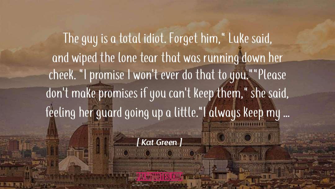 Kat Green Quotes: The guy is a total