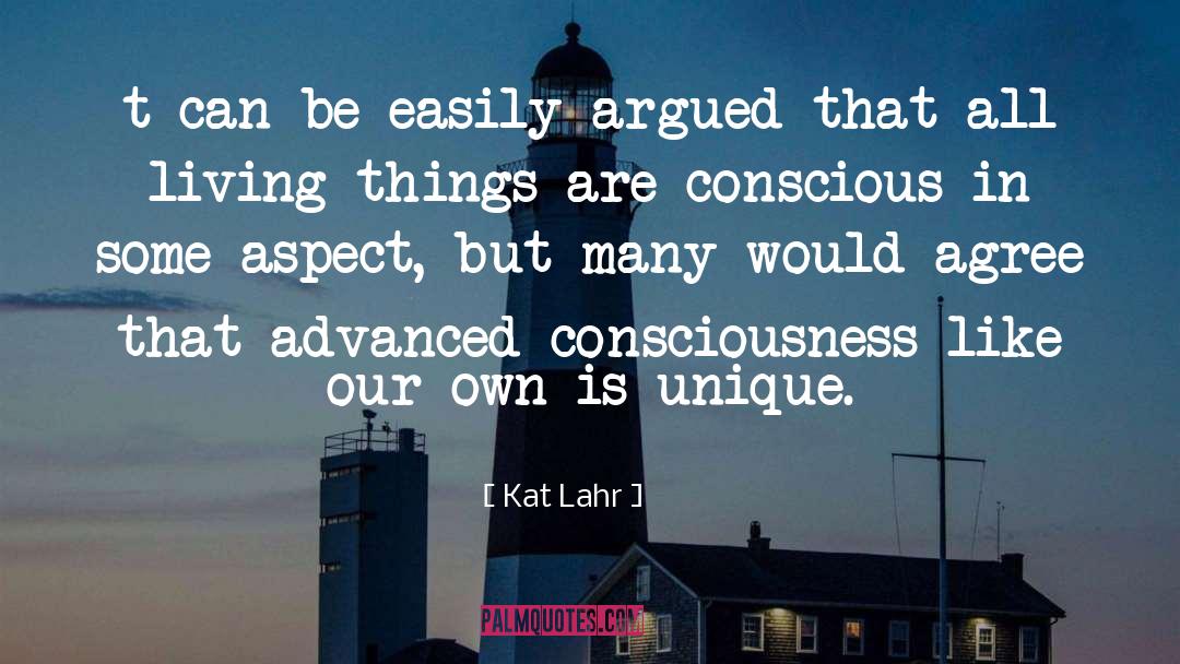 Kat Lahr Quotes: t can be easily argued