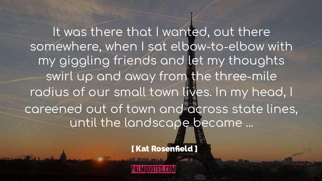 Kat Rosenfield Quotes: It was there that I