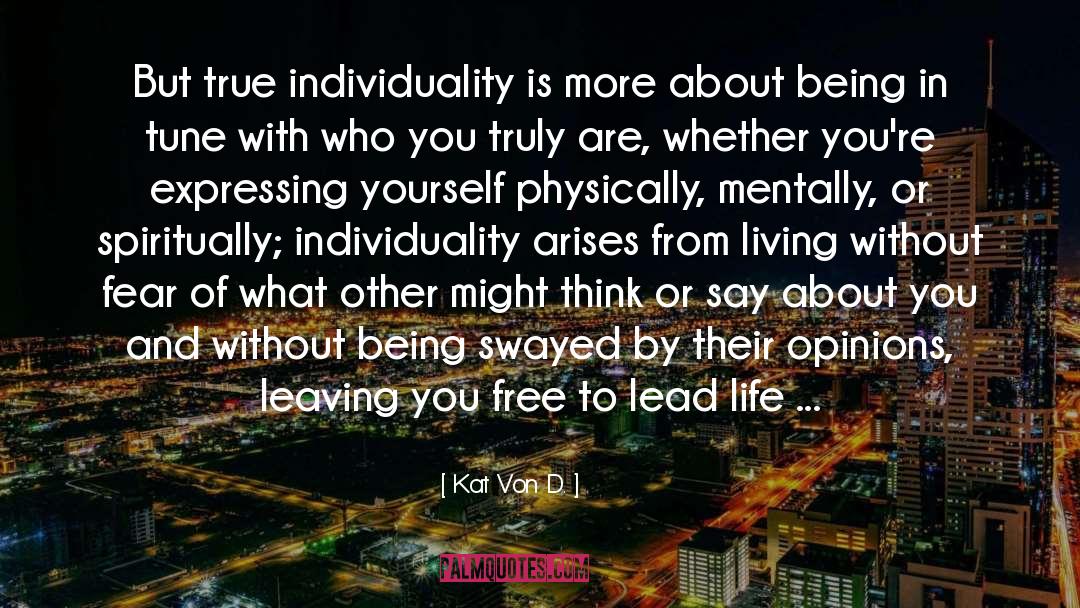 Kat Von D. Quotes: But true individuality is more