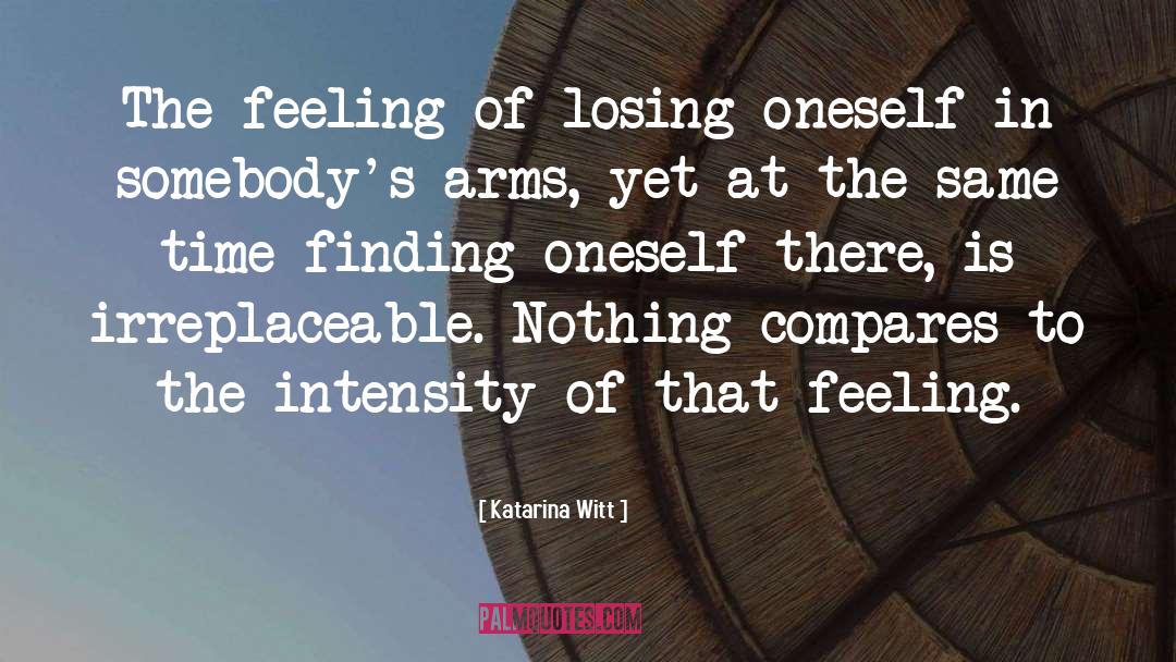 Katarina Witt Quotes: The feeling of losing oneself