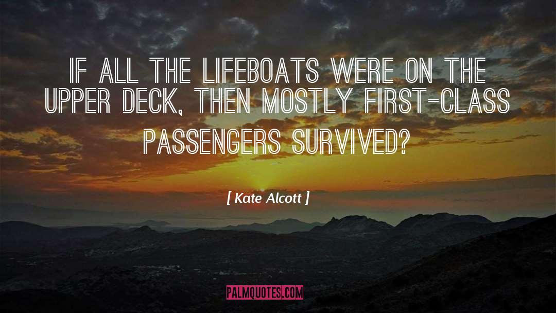 Kate Alcott Quotes: If all the lifeboats were